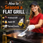 How to Season a Flat Grill (Step-by-Step Beginner Guide)