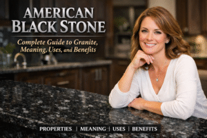 Read more about the article American Black Stone – Complete Guide to Granite, Meaning, Uses, and Benefits