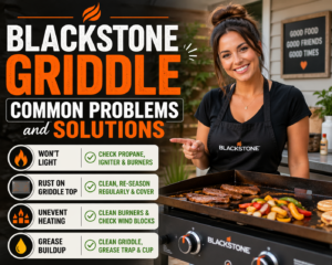Read more about the article Blackstone Griddle Common Problems and Solutions – Easy Fix Guide for Better Cooking Performance
