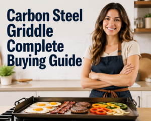 Read more about the article Carbon Steel Griddle Complete Buying Guide – How to Choose the Best Griddle for Long Lasting Performance