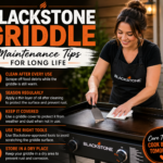 Blackstone Griddle Maintenance Tips for Long Life – Simple Habits That Keep Your Griddle Like New