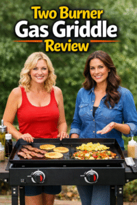 Read more about the article Two Burner Gas Griddle Review – Is It Really Worth It?