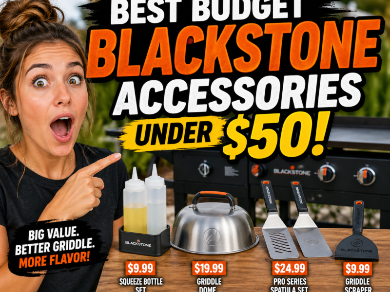 Best Budget Blackstone Accessories Under 50 Dollars – Affordable Tools That Actually Work