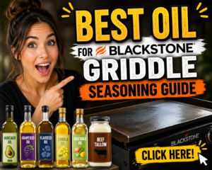 best oil for Blackstone griddle seasoning guide
