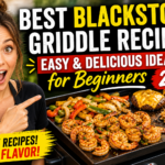 Best Blackstone Griddle Recipes (Easy & Delicious Ideas for Beginners 2026)