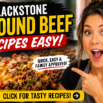 Blackstone Ground Beef Recipes Easy – Quick, Flavorful Meals for Beginners