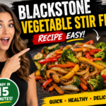 Blackstone Vegetable Stir Fry Recipe Easy – Healthy, Flavorful & Beginner Friendly