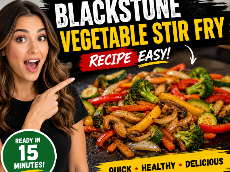 Blackstone Vegetable Stir Fry Recipe Easy – Healthy, Flavorful & Beginner Friendly