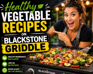 Read more about the article Healthy Vegetable Recipes on Blackstone Griddle – Easy Fresh Meals for Beginners