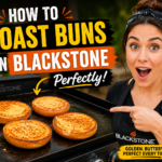 How to Toast Buns on Blackstone Perfectly – Crispy Outside & Soft Inside
