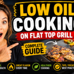 Low Oil Cooking on Flat Top Grill Guide – Healthy & Flavorful Griddle Cooking
